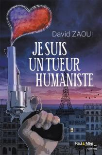 Je suis un tueur humaniste