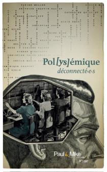 Pol[ys]émique - Déconnecté.e.s